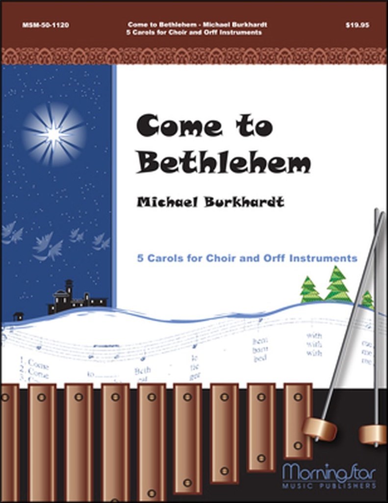 Come to Bethlehem- 5 Carols for Choir and Orff